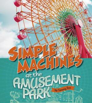 Simple Machines at the Amusement Park by Tammy Enz