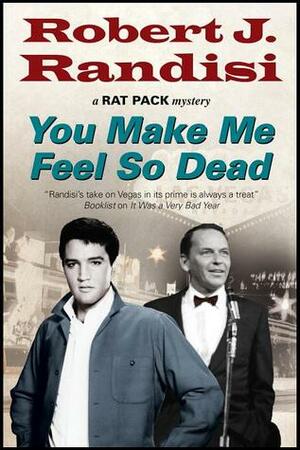 You Make Me Feel So Dead by Robert J. Randisi