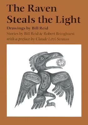 The Raven Steals the Light by Robert Bringhurst, Bill Reid