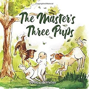 The Master's Three Pups by Shane Walker