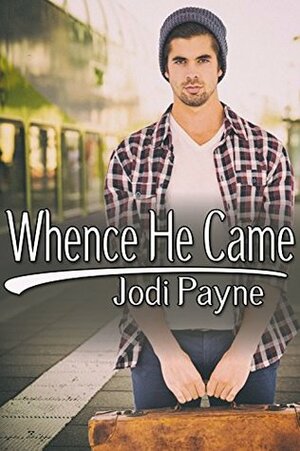 Whence He Came by Jodi Payne