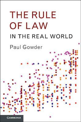 The Rule of Law in the Real World by Paul Gowder