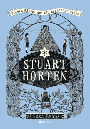 Stuart Horten. Sieben Rätsel und ein magischer Stern by Lissa Evans