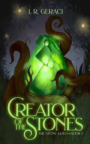 Creator of the Stones by J.R. Geraci