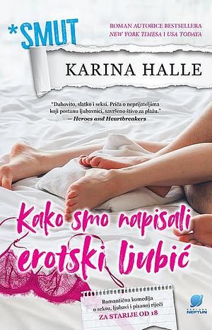 Kako smo napisali erotski ljubić by Karina Halle