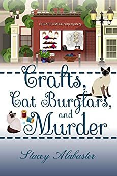 Crafts, Cat Burglars, and Murder by Stacey Alabaster