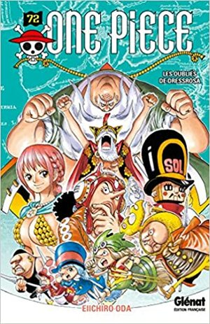 One Piece, Tome 72: Les oubliés Dressrosa by Eiichiro Oda