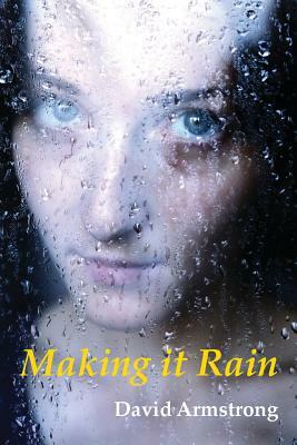 Making it Rain by David Armstrong