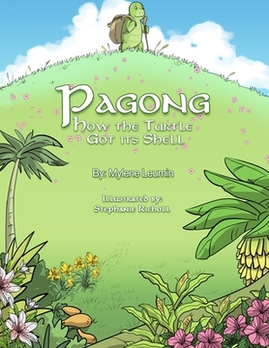 Pagong: How The Turtle Got Its Shell by Mylene Leumin