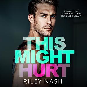 This Might Hurt by Riley Nash