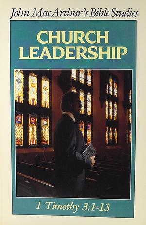 Church Leadership by John MacArthur