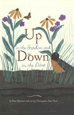 Up in the Garden and Down in the Dirt by Kate Messner