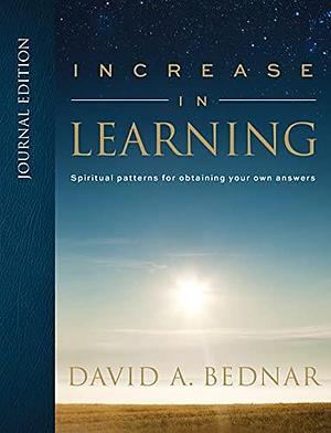 Increase in Learning [Gospel Classics Journal Ediiton] by David A. Bednar