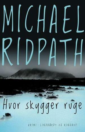 Hvor skygger ruge by Michael Ridpath