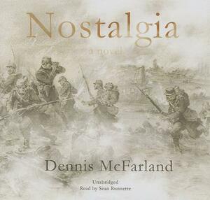 Nostalgia by Dennis McFarland