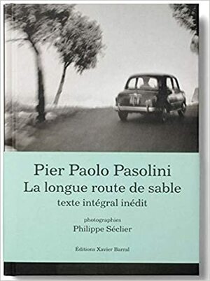 La longue route de sable by Pier Paolo Pasolini