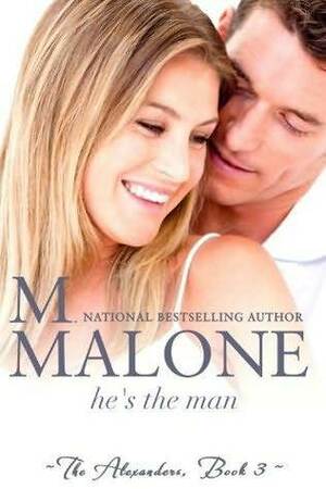 He's the Man by M. Malone