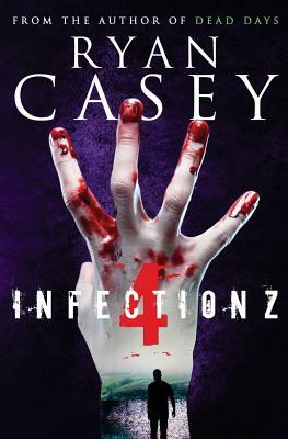 Infection Z 4 by Ryan Casey