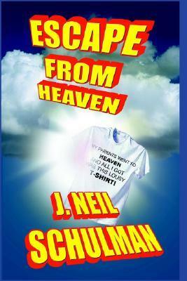 Escape from Heaven by J. Neil Schulman