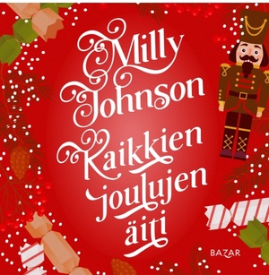 Kaikkien joulujen äiti  by Milly Johnson