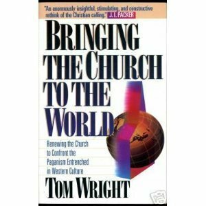 Bringing the Church to the World by N.T. Wright