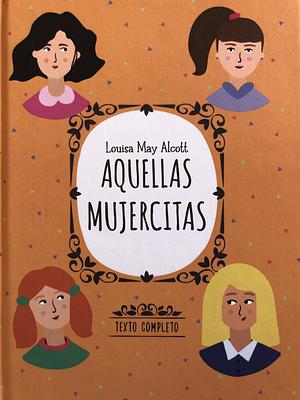 Aquellas Mujercitas by Louisa May Alcott