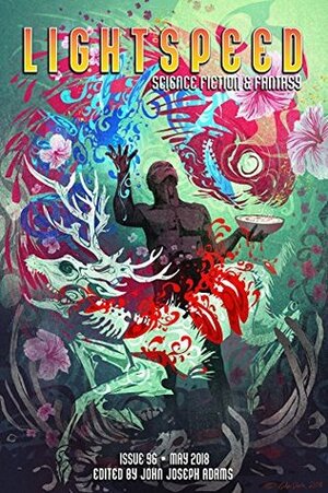 Lightspeed Magazine, May 2018 by John Joseph Adams, Martin Cahill, Xia Jia, Tobias S. Buckell, Kodiak Julian, David Brin, John Crowley, John Grant, Jane Lindskold, Carolyn Ives Gilman