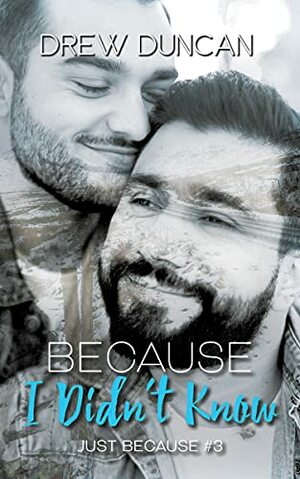 Because I Didn't Know (Just Because #3) by Drew Duncan