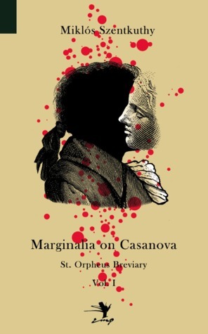 Marginalia on Casanova by Miklós Szentkuthy, Tim Wilkinson, Zéno Bianu