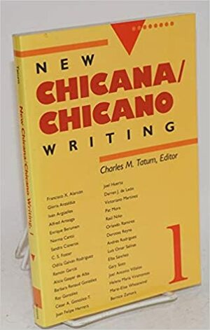 New Chicana/Chicano Writing, Volume 1 by Charles M. Tatum