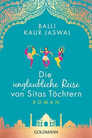 Die unglaubliche Reise von Sitas Töchtern by Balli Kaur Jaswal