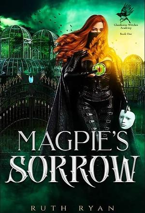 Magpie's Sorrow  by Ruth Ryan