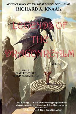 Legends of the Dragonrealm, Vol. IV by Richard A. Knaak