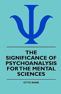 The Significance Of Psychoanalysis For The Mental Sciences by Otto