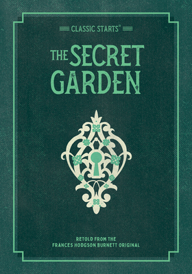 Classic Starts: The Secret Garden by Frances Hodgson Burnett