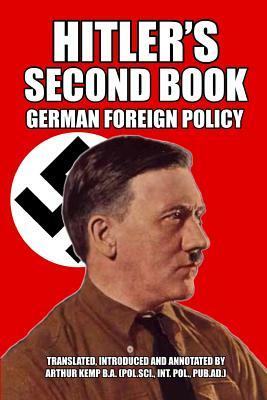 Hitler's Second Book: German Foreign Policy by Adolf Hitler