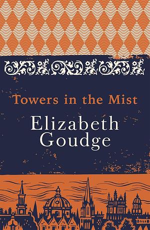 Towers in the Mist by Elizabeth Goudge