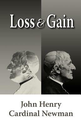 Loss and Gain: The Story of a Convert by John Henry Newman
