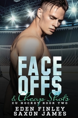 Face Offs & Cheap Shots by Eden Finley, Saxon James