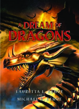 A Dream of Dragons by Michael R. Kehoe, Lauretta L. Kehoe