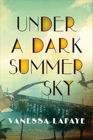 Under a Dark Summer Sky by Vanessa Lafaye