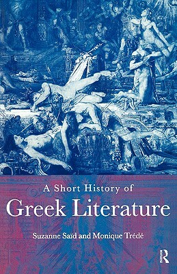 A Short History of Greek Literature by Monique Trede, Suzanne Said
