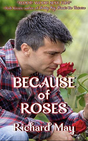 Because of Roses: Ten Stories by Richard May