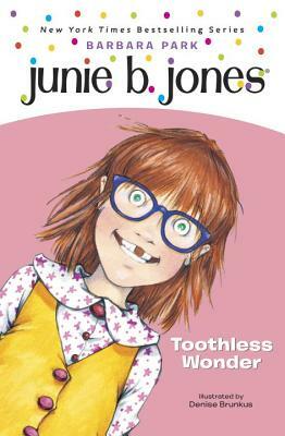 Junie B. Jones #20: Toothless Wonder by Barbara Park