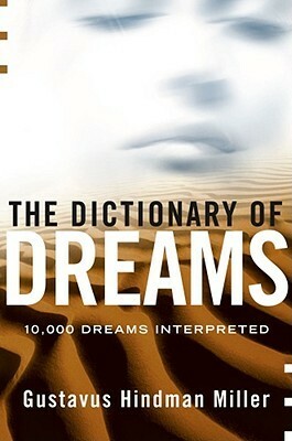 Dictionary of Dreams by Gustavus Hindman Miller