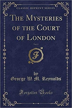 The Mysteries of the Court of London, Vol. 2 by George W.M. Reynolds