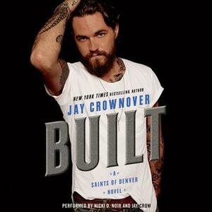Built: A Saints of Denver Novel by Jay Crownover