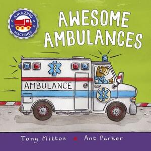 Awesome Ambulances by Tony Mitton