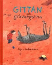 Gittan och gråvargarna by Pija Lindenbaum