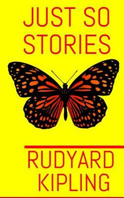 Just So Stories by Rudyard Kipling